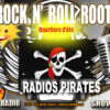 Rock and Roll Roots . Cette semaine les Radios Pirates.