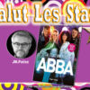 Salut les Stars le groupe Abba en compagnie de Jean Marie Potiez .Sur SLS Radio la Web radio de Salut les Sixties.